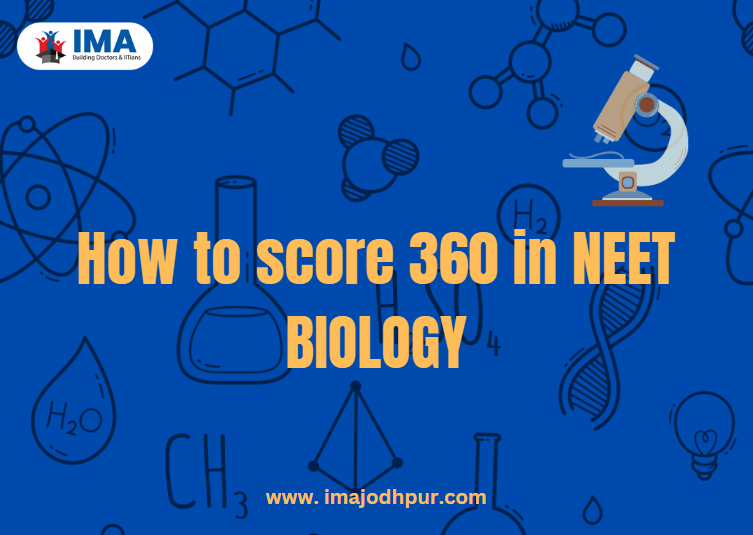 How to Score 360 in NEET(Biology): Expert Tips and Tricks