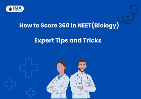 How to Score 360 in NEET(Biology): Expert Tips and Tricks